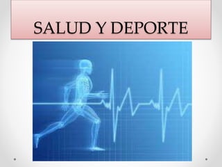 SALUD Y DEPORTE
 
