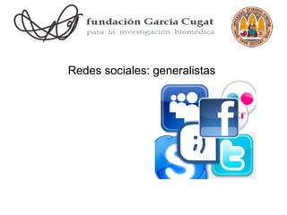 Redes sociales: generalistas
 