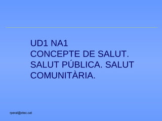 Salut salutpublica-salutcomunitaria-090909134426-phpapp01