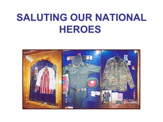 SALUTING OUR NATIONAL HEROES   