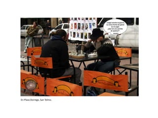 En Plaza Dorrego, San Telmo.
 