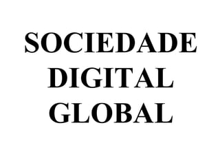 SOCIEDADEDIGITAL GLOBAL 