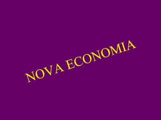 NOVA ECONOMIA 