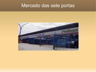 Mercado das sete portas 