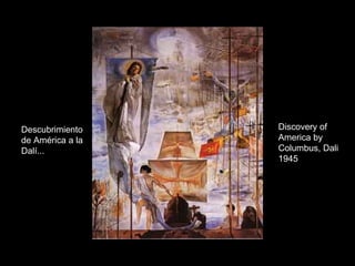 Discovery of  America by Columbus, Dali 1945 Descubrimiento de América a la Dalí... 