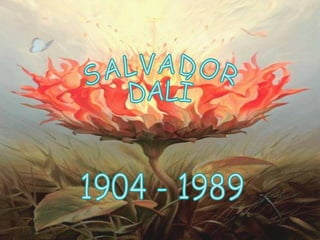SALVADOR DALÍ 1904 - 1989 