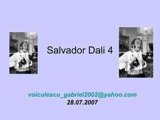Salvador Dali 4 [email_address] 28.07.2007 