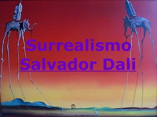 Surrealismo Salvador Dali   