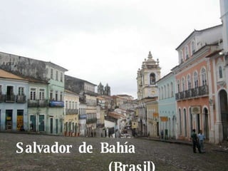 Salvador de Bahía  (Brasil) 
