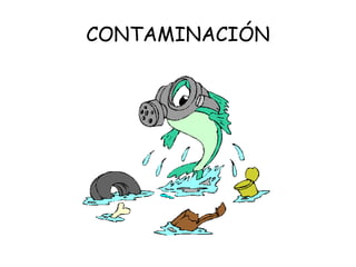 CONTAMINACIÓN 