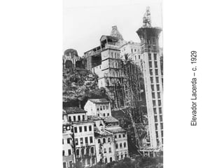Elevador Lacerda – c. 1929
 