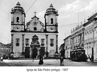 Igreja de São Pedro (antiga) - 1907
 