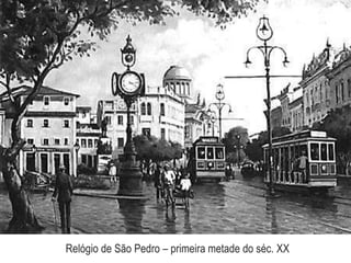 Relógio de São Pedro – primeira metade do séc. XX
 