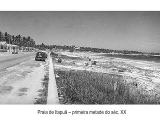 Praia de Itapuã – primeira metade do séc. XX
 