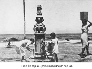 Praia de Itapuã – primeira metade do séc. XX
 