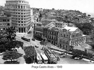 Praça Castro Alves – 1949
 