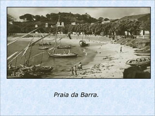 Praia da Barra.
 