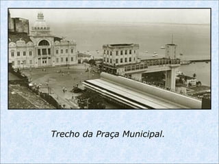 Trecho da Praça Municipal.
 