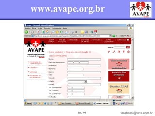 www.avape.org.br




          60 / 99   tanabassi@terra.com.br
 