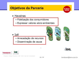 Pesquisa: Enfoque Pesquisa e Mkt / IDIS / Full Jazz Comunidade
                                                                 82 / 99   tanabassi@terra.com.br
 