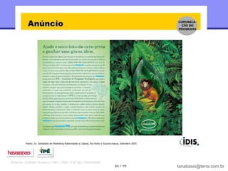 Pesquisa: Enfoque Pesquisa e Mkt / IDIS / Full Jazz Comunidade
                                                                 85 / 99   tanabassi@terra.com.br
 