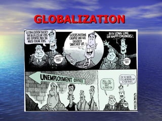 GLOBALIZATION   
