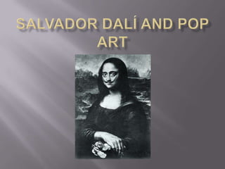 Salvador Dalí and Pop Art 