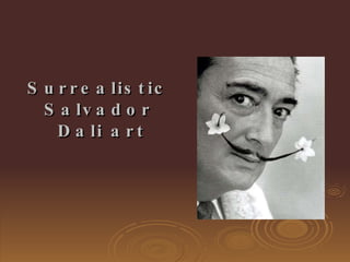 Surrealistic  Salvador  Dali art 