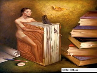 Contos eróticos
 
