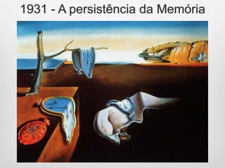 1931 - A persistência da Memória

 
