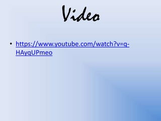 Video
• https://www.youtube.com/watch?v=q-
HAyqUPmeo
 