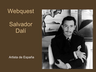Webquest Salvador Dalí ,[object Object]