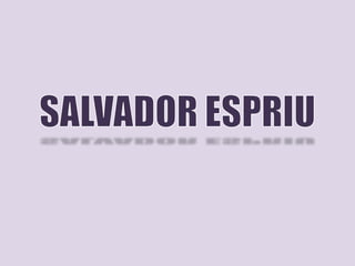 SALVADOR ESPRIU 
