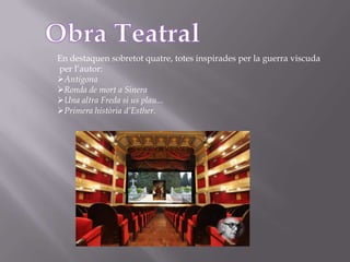 Obra TeatralEn destaquen sobretot quatre, totes inspirades per la guerra viscuda per l’autor:Antígona
