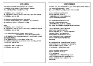 ESTE É O DIA

CRISTO,MESSIAS

Ó PAI NESTA HORA EU IMPLORO QUE ME AJUDES
A CUMPRIR O TEU QUERER POIS É DIFÍCIL E PESADO
MAS ACEITO OS TEUS PLANOS PARA MIM

VEIO ATÉ NÓS, PRA NOS MOSTRAR, QUE TODO PECAR PODE APAGAR
E SE HUMILHOU LEVANDO A CRUZ,
QUE AMOR TÃO GRANDE! QUE AMOR TÃO GRANDE!

ESTE É O DIA QUE O PAI ME FEZ!
ME ALEGRAREI COM GRATIDÃO! E VOU VIVER PRA TEU LOUVOR
ESTE É O DIA QUE ME FEZ

CRISTO MESSIAS, LIBERTADOR É
O DEUS QUE VEIO,EMANUEL
PERDOA E SALVA! TODO PODEROSO!
CRISTO MESSIAS O SENHOR!

Ó PAI NESTA HORA TÃO ESCURA, SOLITÁRIA
EU DECIDO TE SEGUIR SIM, PRA CUMPRIR O TEU CHAMADO
NA FRAQUEZA SINTO O TEU PODER EM MIM
Uhhh
ESTE É O DIA QUE O PAI ME FEZ!
ME ALEGRAREI COM GRATIDÃO! E VOU VIVER PARA SEU LOUVOR
ESTE É O DIA QUE ME FEZ
E VOU LEVAR MINHA CRUZ, TOMAR MINHA CRUZ,
E
LEVAR MINHA CRUZ, LEVAR MINHA CRUZ
TU ME LEVARÁS! VOU LEVAR MINHA CRUZ,TOMAR MINHA CRUZ E
LEVAR MINHA CRUZ
TU ME LEVARÁS!ESTE É O DIA QUE O PAI ME FEZ!
ME ALEGRAREI COM GRATIDÃO! E VOU VIVER PRA TEU LOUVOR
ESTE É O DIA QUE ME FEZ
ESTE É O DIA QUE O PAI ME FEZ!
ESTE É O DIA QUE ME FEZ

SEU CORPO É O PÃO PARTIDO FOI
COM O SEU SANGUE LIBERTOU!
A TERRA TREMEU, O VÉU SE RASGOU!
QUE AMOR TÃO GRANDE! (QUE AMOR TÃO GRANDE!)
CRISTO MESSIAS, (CRISTO MESSIAS)
LIBERTADOR É,(LIBERTADOR É)
O DEUS QUE VEIO,(ELE É O DEUS QUE VEIO)
EMANUEL (VEIO A NÓS EMANUEL)
PERDOA E SALVA! (PERDOA E SALVA)
TODO PODEROSO!(TODO PODEROSO)
CRISTO MESSIAS (CRISTO MESSIAS)
O SENHOR
HÁ ESPERANÇA EM TI,(HÁ ESPERANÇA EM TI)
NOSSA PAZ VEM DE TI (NOSSA PAZ VEM DE TI)
TODA GLÓRIA A TI (TODA GLÓRIA A TI)
ÉS NOSSA LUZ ( TU ÉS NOSSA LUZ)
CRISTO MESSIAS, LIBERTADOR É
O DEUS QUE VEIO,EMANUEL
TU ÉS NOSSA LUZ
PERDOA E SALVA! (HÁ ESPERANÇA EM TI)
TODO PODEROSO!(NOSSA PAZ VEM DE TI)
CRISTO MESSIAS! (TODA GLÓRIA A TI)
O SENHOR!

 