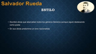 ESTILO
• Escribió obras que abarcaban todos los géneros literarios aunque siguió destacando
como poeta
• En sus obras predomina un tono nacionalista
 