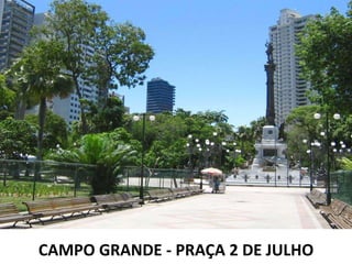 CAMPO GRANDE - PRAÇA 2 DE JULHO
 