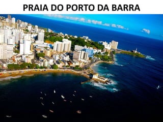PRAIA DO PORTO DA BARRA
 