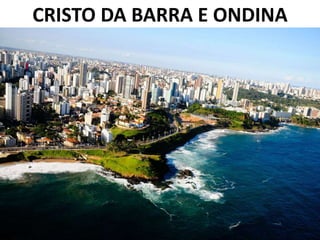 CRISTO DA BARRA E ONDINA
 