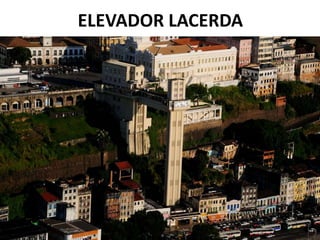 ELEVADOR LACERDA
 