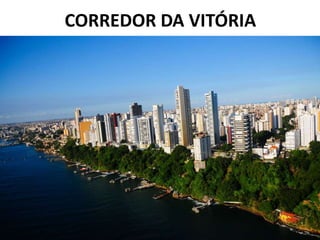 CORREDOR DA VITÓRIA
 