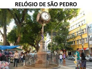RELÓGIO DE SÃO PEDRO
 