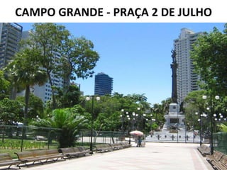 CAMPO GRANDE - PRAÇA 2 DE JULHO
 