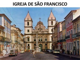 IGREJA DE SÃO FRANCISCO
 