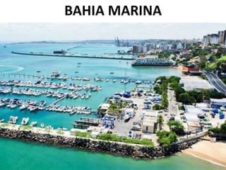 BAHIA MARINA
 