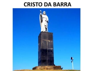 CRISTO DA BARRA
 