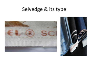 Selvedge & its type
 