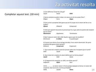 2a activitat resolta
Completar aquest test. (10 min)

14

 