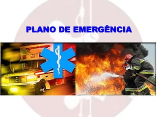 PLANO DE EMERGÊNCIA
 