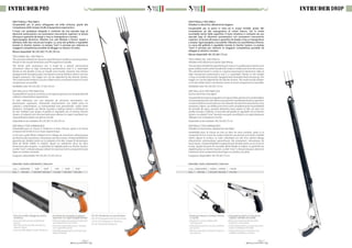 PRO                                                                                                                                                                                                                DROP
                                                                                                                                          designed          designed
                                                                                                                                           & made            & made
                                                                                                                                            in italy          in italy




DETTAGLI TECNICI                                                                                                                                       DETTAGLI TECNICI
Insuperabile per la pesca all’agguato ed nella schiuma, grazie alla                                                                                    Arbalete in alluminio, allestimento leggero.
compattezza della testata ed alla impugnatura ergonomica.                                                                                              Insuperabile per la pesca in tana ed in acque torbide, grazie alla
Il fusto con guidaasta integrale è costituito da una speciale lega di                                                                                  compattezza ed alla impugnatura di colore bianco, che lo rende
alluminio aereonautico con prestazioni meccaniche superiori, la tenuta                                                                                 avvistabile anche dalla superficie. Il fusto cilindrico è costituito da una
all’acqua è garantita da doppi o-ring su impugnatura e testata.                                                                                        speciale lega di alluminio aereonautico con prestazioni meccaniche
Sganciasagola dinamico. Allestito con asta filettata e fiocina Speed o                                                                                 superiori, la tenuta all’acqua è garantita da doppio-ring su impugnatura
tahitiana nelle due misure più lunghe. La corsa del grilletto è regolabile                                                                             e testata. Sganciasagola a coccodrillo. Allestito con asta filettata e fiocina.
tramite lo Stecher System. La testata “mini” è pensata per ottenere la                                                                                 La corsa del grilletto è regolabile tramite lo Stecher System. La testata
maggiore compattezza possibile ed alloggia un elastico circolare.                                                                                      “mini” è pensata per ottenere la maggiore compattezza possibile ed
Misure disponibili: 40 | 50 | 60 | 75 | 85 | 95 cm                                                                                                     alloggia un elastico circolare.
                                                                                                                                                       Misure disponibili: 40 | 50 | 60 | 75 cm
technical details
The very best arbalete for dynamic spearfishing in muddy or weaving waters,                                                                            technical details
thanks to the muzzle dimension and the ergonomic handle.                                                                                               Arbalete with alluminium barrel, light fitting.
The barrel, with continuous rail, is made by a special aeronautical                                                                                    The very best arbalete for spearfishing in cave or in muddy waters thanks to its
aluminium alloy of high mechanical performance and it is watertight                                                                                    great solidity and its white handle that makes it visible even from the surface.
thanks to the double o-ring on handle and muzzle. Dynamic line release.                                                                                The cylindrical barrel is made in a special aeronautical aluminium alloy of
Equipped with threaded spear and Speed or prong Tahitian shaft in the two                                                                              high mechanical performance and it is watertight thanks to the double
longest measures. The trigger run can be adjusted by the Stecher System.                                                                               o-ring on handle and muzzle. Equipped with threaded shaft and prong. The
The small muzzle shelters a circular rubber and is conceived to reach as much                                                                          trigger run can be adjusted by the Stecher System. The small muzzle shelters
compactness as possible.                                                                                                                               a circular rubber and is conceived to reach as much compactness as possible.
Availables sizes: 40 | 50 | 60 | 75 | 85 | 95 cm                                                                                                       Availables sizes: 40 | 50 | 60 | 75 cm
detalles técnicos                                                                                                                                      detalles técnicos
Insuperable en la pesca al acecho y a la espuma gracias a la compacidad del                                                                            Fusil en aluminio muy ligero.
cabezal y empuñadura ergonómica.                                                                                                                       Insuperable en la pesca al agujero y en agua turbia, gracias a la compacidad y
El tubo fabricado con una aleación de aluminio aeronáutico con                                                                                         a la empuñadura de color blanco que permite visualizarlo desde la superficie,
prestaciones superiores, reforzando internamente con doble junta en                                                                                    su tubo cilíndrico construido con una aleación de aluminio aeronáutico muy
cabezal y empuñadura, su estanqueidad esta garantizada. sujeta nylon                                                                                   resistente y ligero, con doble junta torica aisla completamente la posibilidad
dinámico. Entregado con flecha roscada y tridente Speed o tahitiana en                                                                                 de entrada de agua, pestaña delantera para sujetar el hilo, de serie con
las dos medidas mas largas, El gatillo es regulable con el sistema Stecher                                                                             varilla roscada y tridente, el recorrido del gatillo es regulable con el Stecher
System, el cabezal mini esta pensado para obtener la mejor movilidad con                                                                               System, su cabezal “mini” permite una gran movilidad y con capacidad para
capacidad para alojar una goma circular.                                                                                                               albergar una monogoma circular.
Disponble en las medidas: 40 | 50 | 60 | 75 | 85 | 95 cm                                                                                               Disponble en las medidas: 40 | 50 | 60 | 75 cm
DETAILS TECHNIQUES                                                                                                                                     DETAILS TECHNIQUES
Imbattable pour la chasse à l’indienne et dans l’écume, grâce à la forme                                                                               Arbalète en aluminium, équipement très léger.
compacte de la tête et à sa crosse ergonomique.                                                                                                        Imbattable pour la chasse au trou et dans les eaux troubles, grâce à sa
Le fut avec guide flèche intégral est en alliage de aluminium aéronautique                                                                             compacité et à la crosse de couleur blanche, qui permet une haute visibilité
qui favorise des prestations mécaniques de haut niveau, l’imperméabilité est                                                                           même depuis la surface. Le tube cylindrique est fait d’un spécial alliage
garantie par doubles joints sur la poignée et la tête. Largue fil dynamique.                                                                           d’aluminium aéronautique garantissant des prestations mécaniques de
Doté de flèche filetée et tridents Speed ou tahitienne dans les deux                                                                                   haut niveau. L’imperméabilité est garantie par doubles joints sur la crosse et
dimensions plus longues. La gâchette est réglable grâce au Stecher System.                                                                             la tête. Equipé de pince fil crocodile, flèche filetée et trident. La gâchette est
La tête “mini“ a été pensée pour obtenir le maximum de la compacité et peut                                                                            réglable grâce au Stecher System. La tête “mini“ a été pensée pour obtenir le
loger un sandow circulaire.                                                                                                                            maximum de la compacité et peut loger un sandow circulaire.
Longueurs disponibles: 40 | 50 | 60 | 75 | 85 | 95 cm                                                                                                  Longueurs disponibles: 40 | 50 | 60 | 75 cm


MISURE | SIZE | MADIDAS | TAILLES                                                                                                                      MISURE | SIZE | MADIDAS | TAILLES

cod.	
    300040IP	50IP	60IP	75IP	85IP	95IP                                                                                                                  cod.	300040IDR	 50IDR	 60IDR	                   75IDR
size 	    40 CM	         50 CM	 60 CM	          75 CM 	      85 CM 	 95 CM                                                                             size 	    40 CM	         50 CM	 60 CM	          75 CM




-	Esclusivo profilo alleggerito ad alta 	      -	Accattivante impugnatura grigia e 	         -	85 | 95 CM allestito con asta Tahitiana.                -	Testata per elastico circolare e fiocina 	   -	Impugnatura bianca e nera per la 	
	resistenza.                                   	 arancione con sganciasagola laterale.       -	85 | 95 CM equipped with prong Tahitian.                	 a 3 punte.                                   	 migliore visibilità sul fondale.
-	Exclusive high resistance lightened 	        -	Attractive gray and orange handle with 	    -	85 | 95 CM entregado con Tahitiana.                     -	Muzzle for circular rubbers and 		           -	Black and white handle for better 		
	section.                                      	 side release line mechanism.                                                                          	 3-prong spear.                               	 visibility on the seabed.
-	Aluminio exclusivo alta resistencia y 	                                                    -	85 | 95 CM doté de Tahitienne.
                                               -	Atractiva empuñadura gris y naranja, 	                                                                -	Cabezal para gomas circular y tridente 	     -	Empuñadura blanca y negra para una 	
	 aleacion ligera.                             	 con sugetahilo lateral.                                                                               	 de 3 punta.                                  	 mejor visivilidad en el fondo.
-	Exclusif profil allégé à haute résistance.   -	Agréable poignée grise et orange avec 	                                                               -	Tête pour sandow circulaire et trident à 	   -	Poignée blanche et noire pour une 	
                                               	 largue fil latéral.                                                                                   	 trois pointes.                               	 meilleure visibilité sur le fond.



                                                                                            32                                                                                                                                                 33
 